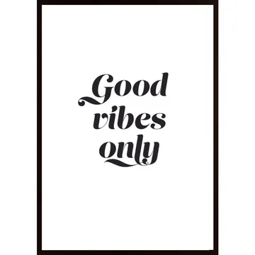 Good Vibes Only Poster: Sprid positiv energi i ditt hem